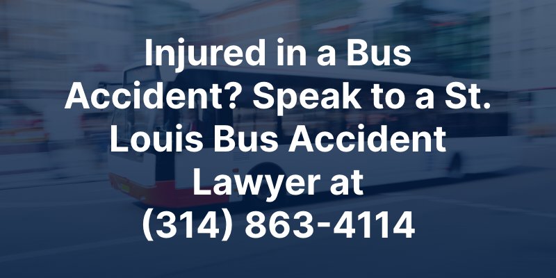 Injured in a Bus Accident? Speak to a St. Louis Bus Accident Lawyer at (314) 863-4114
