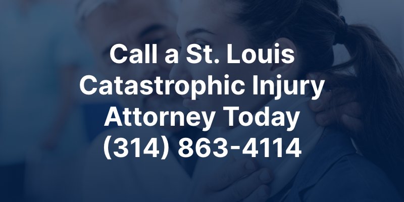 Call a St. Louis Catastrophic Injury Attorney Today
(314) 863-4114