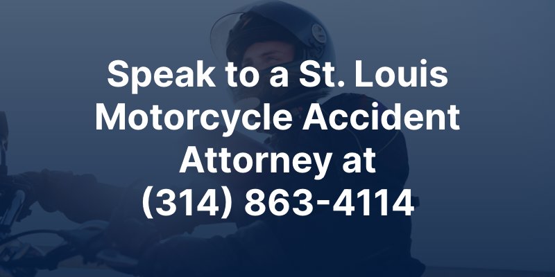 Speak to a St. Louis Motorcycle Accident Attorney at (314) 863-4114