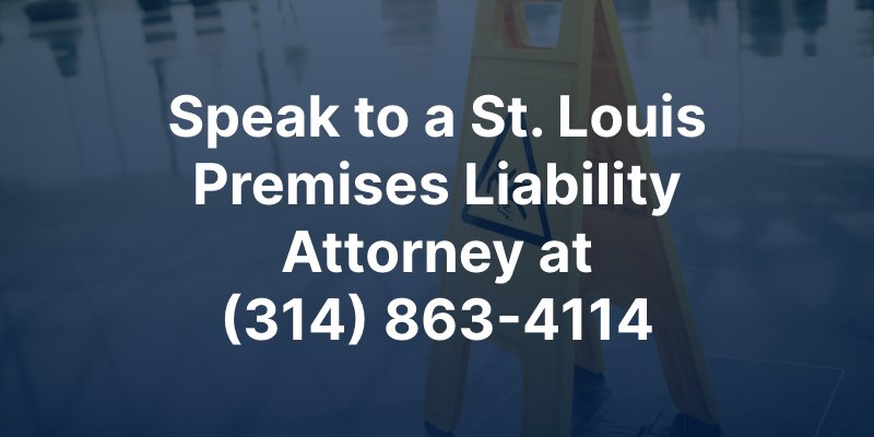 Speak to a St. Louis Premises Liability Attorney at (314) 863-4114