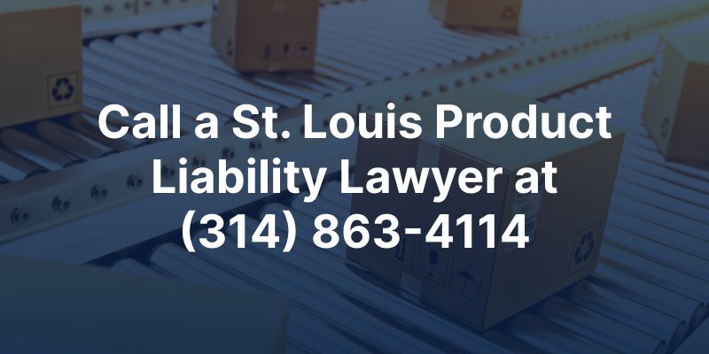 Call a St. Louis Product Liability Lawyer at (314) 863-4114