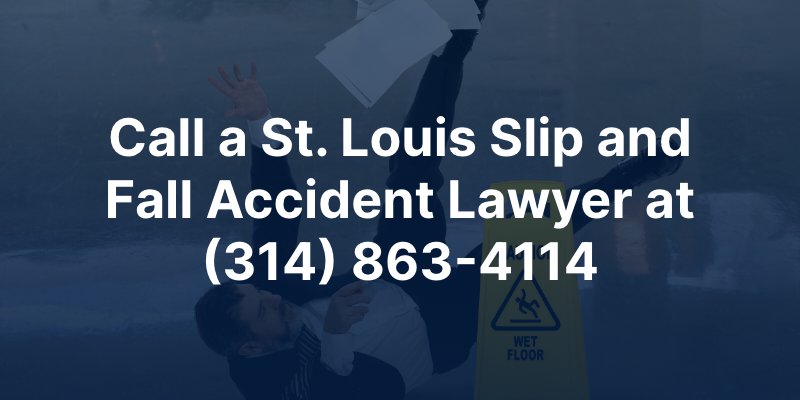 Call a St. Louis Slip and Fall Accident Lawyer at (314) 863-4114